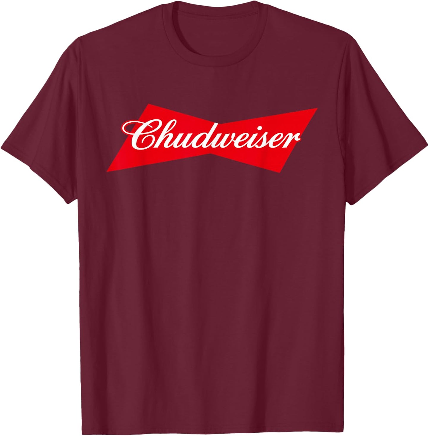 Chudweiser Funny Beer Drinking Humor T-Shirt - T-Shirt | Maroon