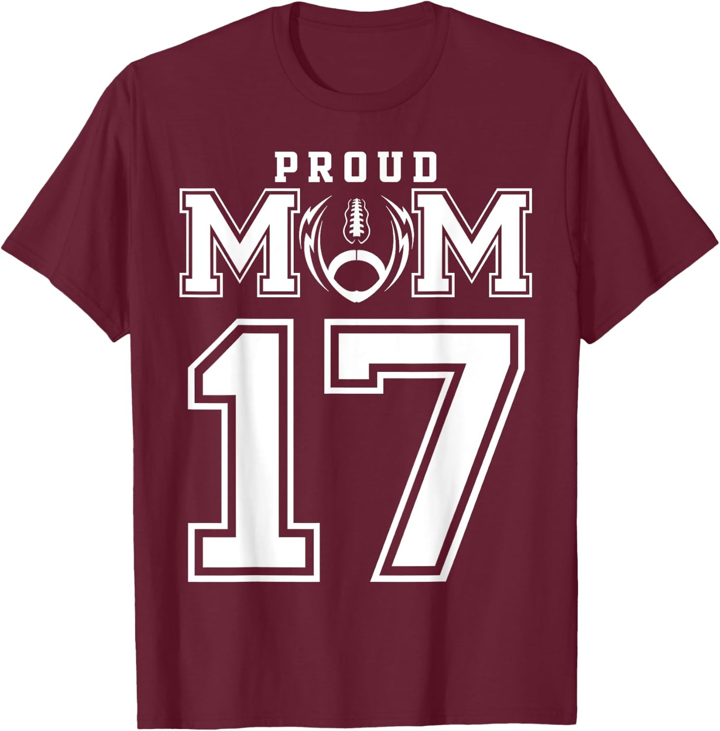 Custom Proud Football Mom Number 17 Personalized T-Shirt - T-Shirt | Maroon