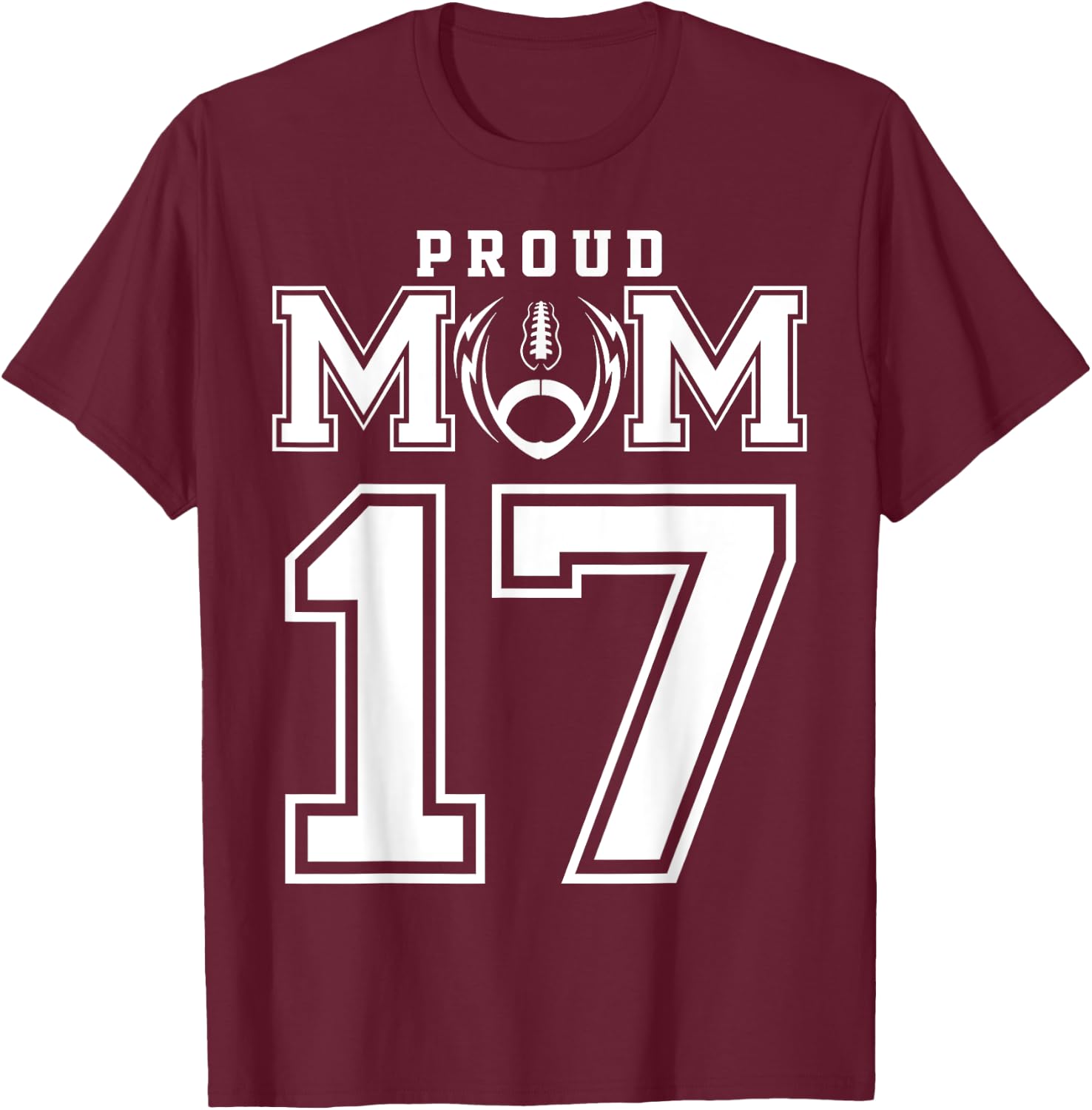Custom Proud Football Mom Number 17 Personalized T-Shirt - T-Shirt | Maroon