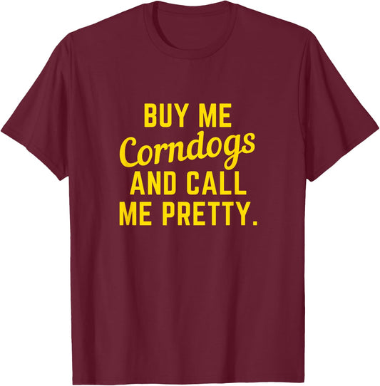 Buy Me Corndogs and Call Me Pretty. State Fair Texas Cowboy T-Shirt - T-Shirt | Maroon