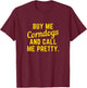 Buy Me Corndogs and Call Me Pretty. State Fair Texas Cowboy T-Shirt - T-Shirt | Maroon