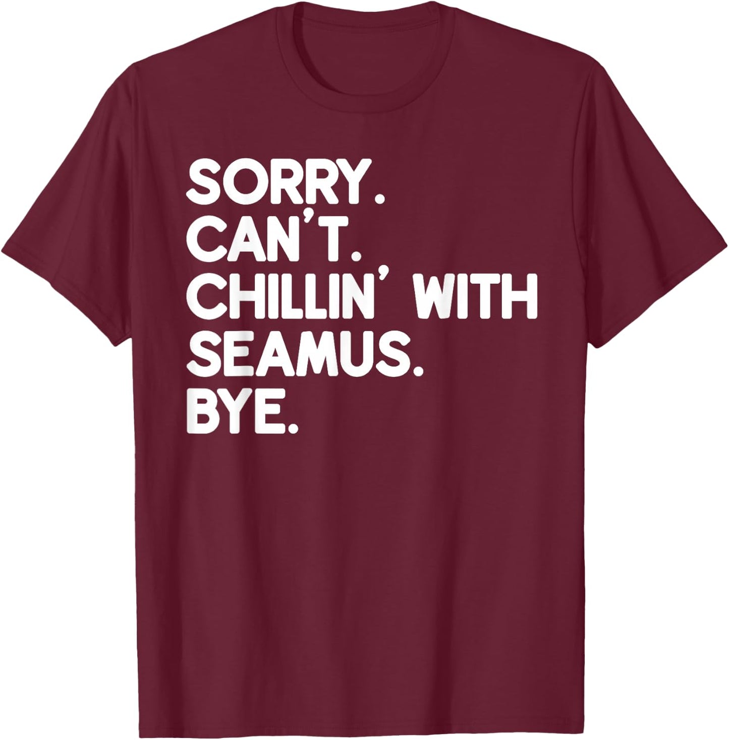 SEAMUS First Name Funny Personalized Named Friend Of T-Shirt - T-Shirt | Maroon