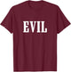 Evil T-Shirt - T-Shirt | Maroon