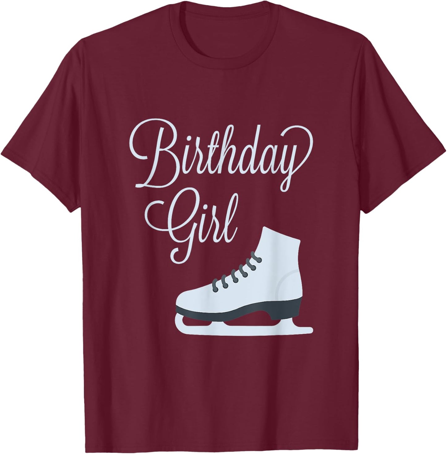 Birthday Girl Ice Skating Party T-Shirt - T-Shirt | Maroon