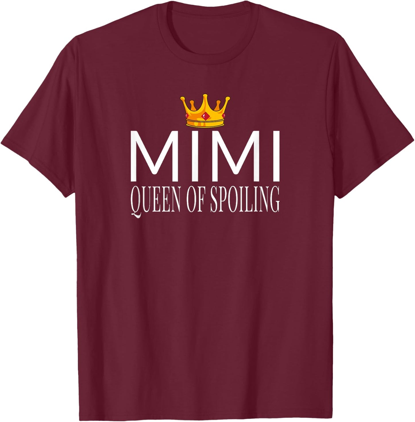 Mimi Queen of Spoiling - Matching Grandparent T-Shirt - T-Shirt | Maroon
