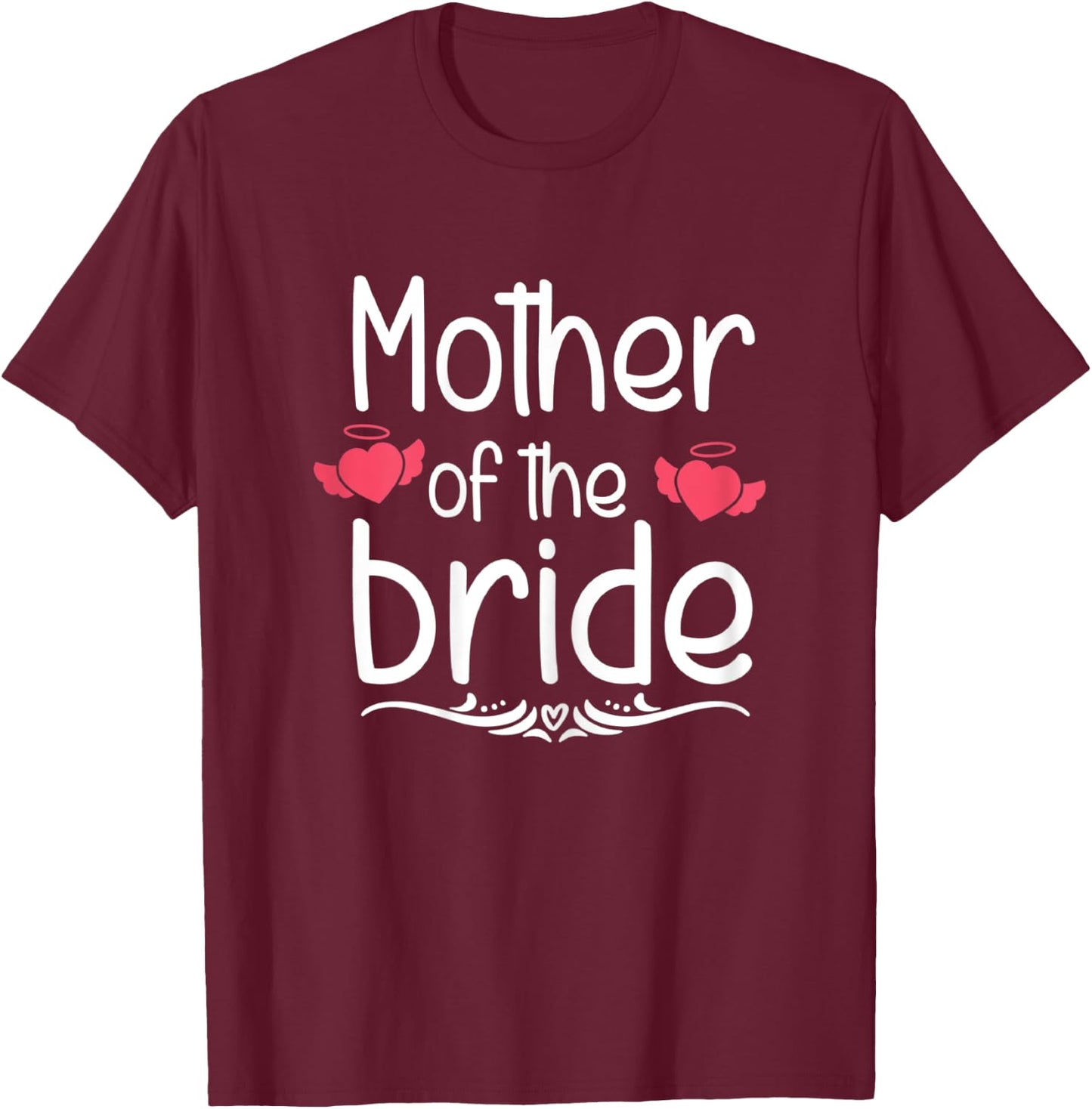 Mother Of The Bride Funny Bridal Shower Mom Wedding Cute T-Shirt - T-Shirt | Maroon