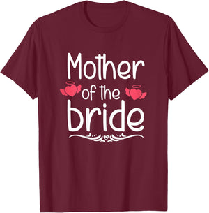Mother Of The Bride Funny Bridal Shower Mom Wedding Cute T-Shirt - T-Shirt | Maroon