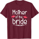 Mother Of The Bride Funny Bridal Shower Mom Wedding Cute T-Shirt - T-Shirt | Maroon