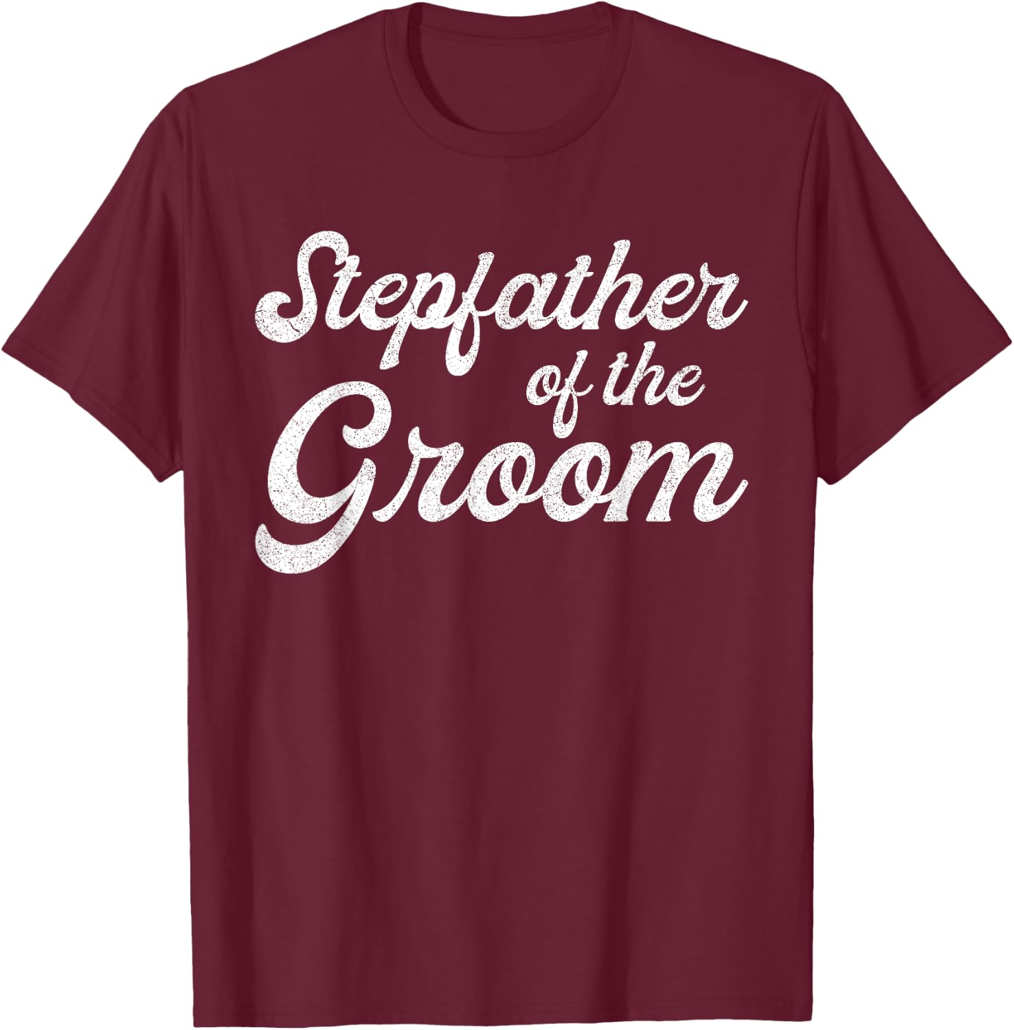 Stepfather Of The Groom Shirts, Bachelor Party Stepdad T-Shirt - T-Shirt | Maroon