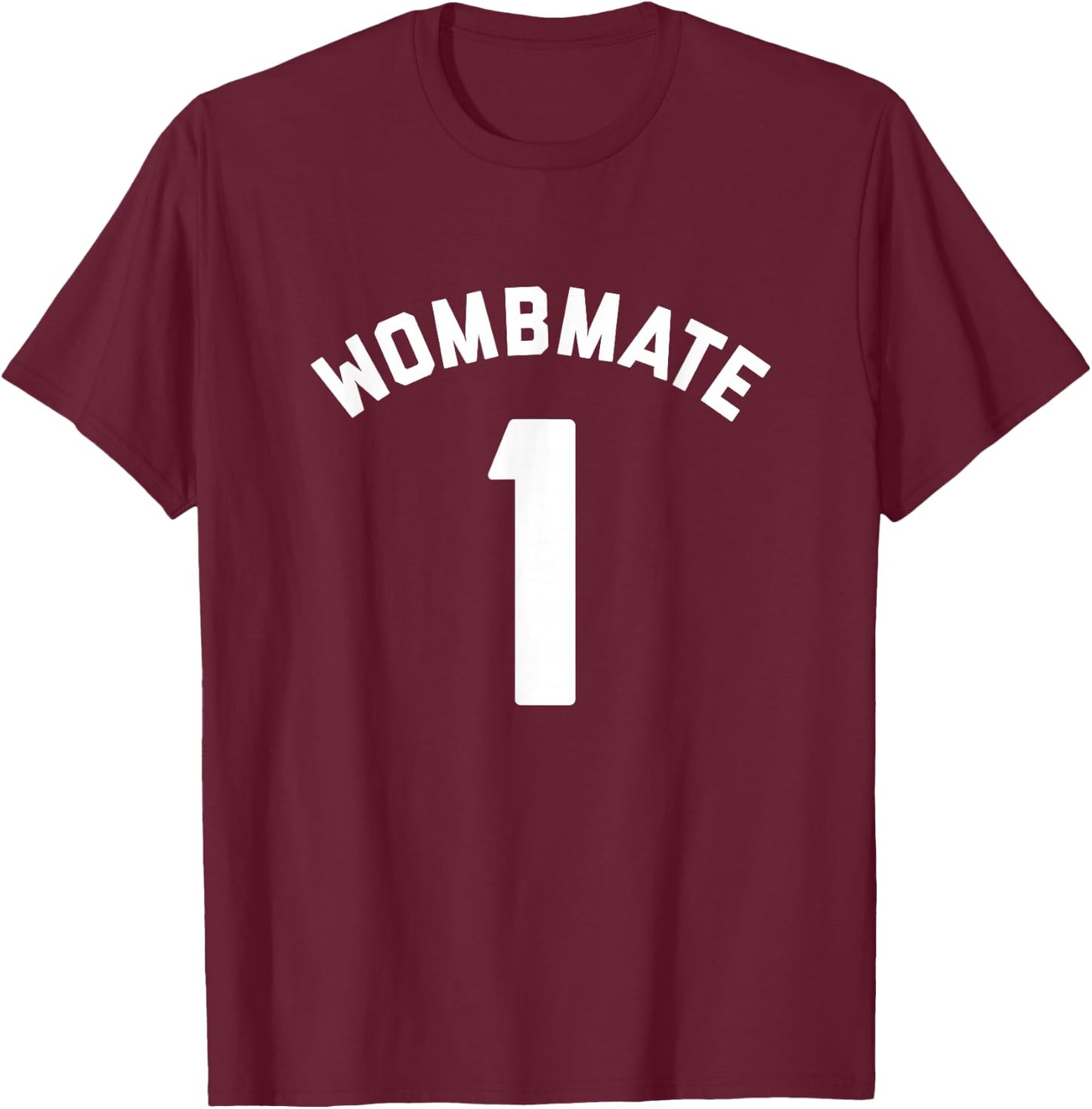 Wombmate 1 - Funny Twin / Triplet / Quadruplet Matching T-Shirt - T-Shirt | Maroon