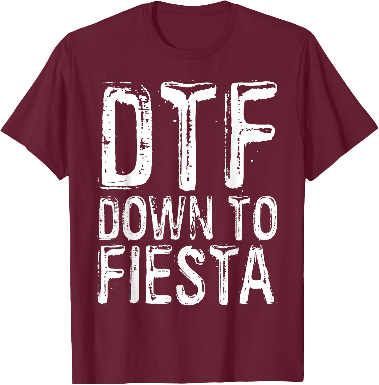 DTF Down To Fiesta Shirt Men Women Cinco De Mayo Party T-Shirt - T-Shirt | Maroon