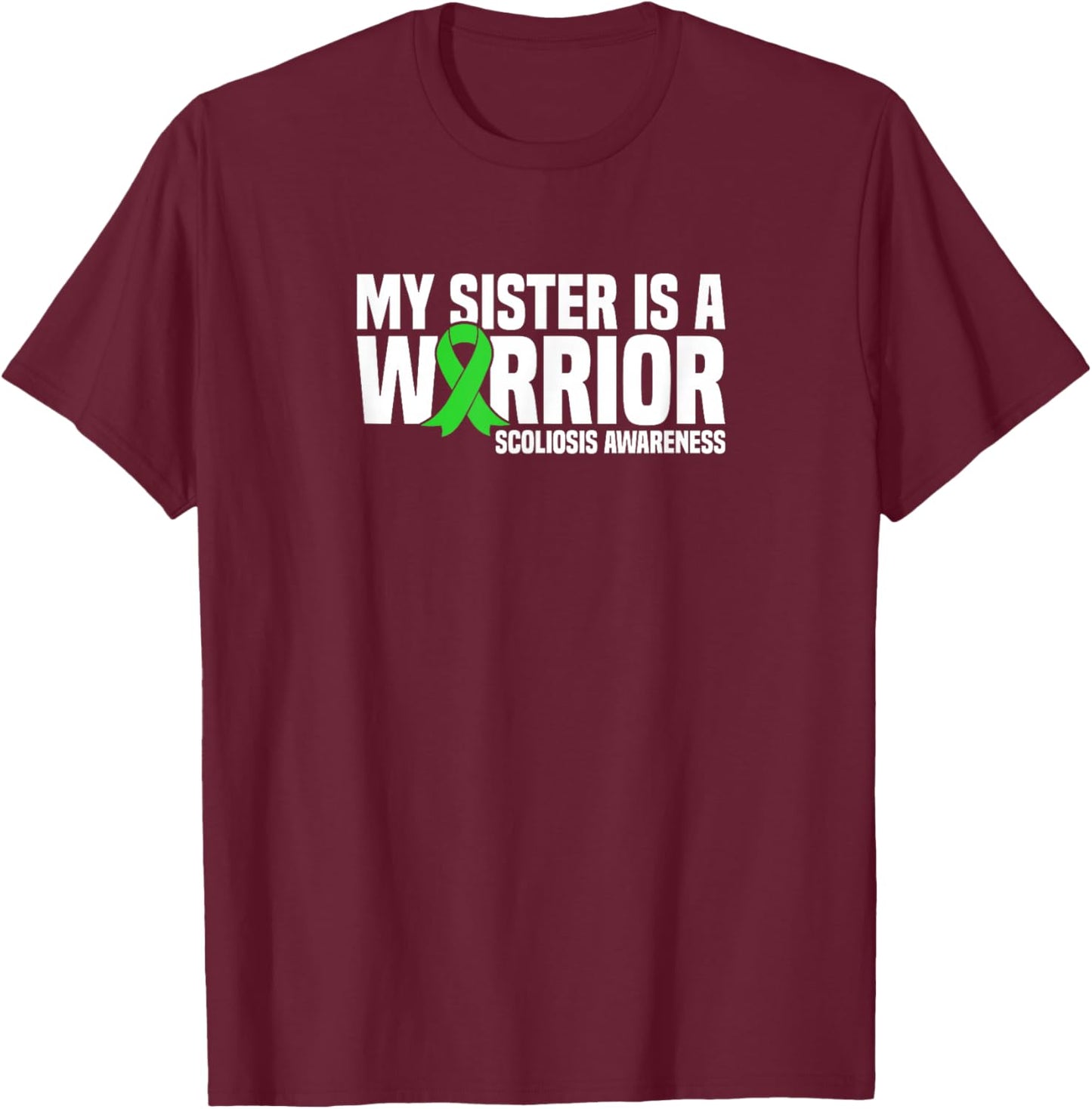 My Sister is a Warrior Scoliosis Awareness T-Shirt - T-Shirt | Maroon