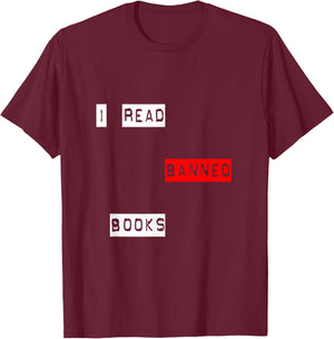 I Read Banned Books T-Shirt - T-Shirt | Maroon