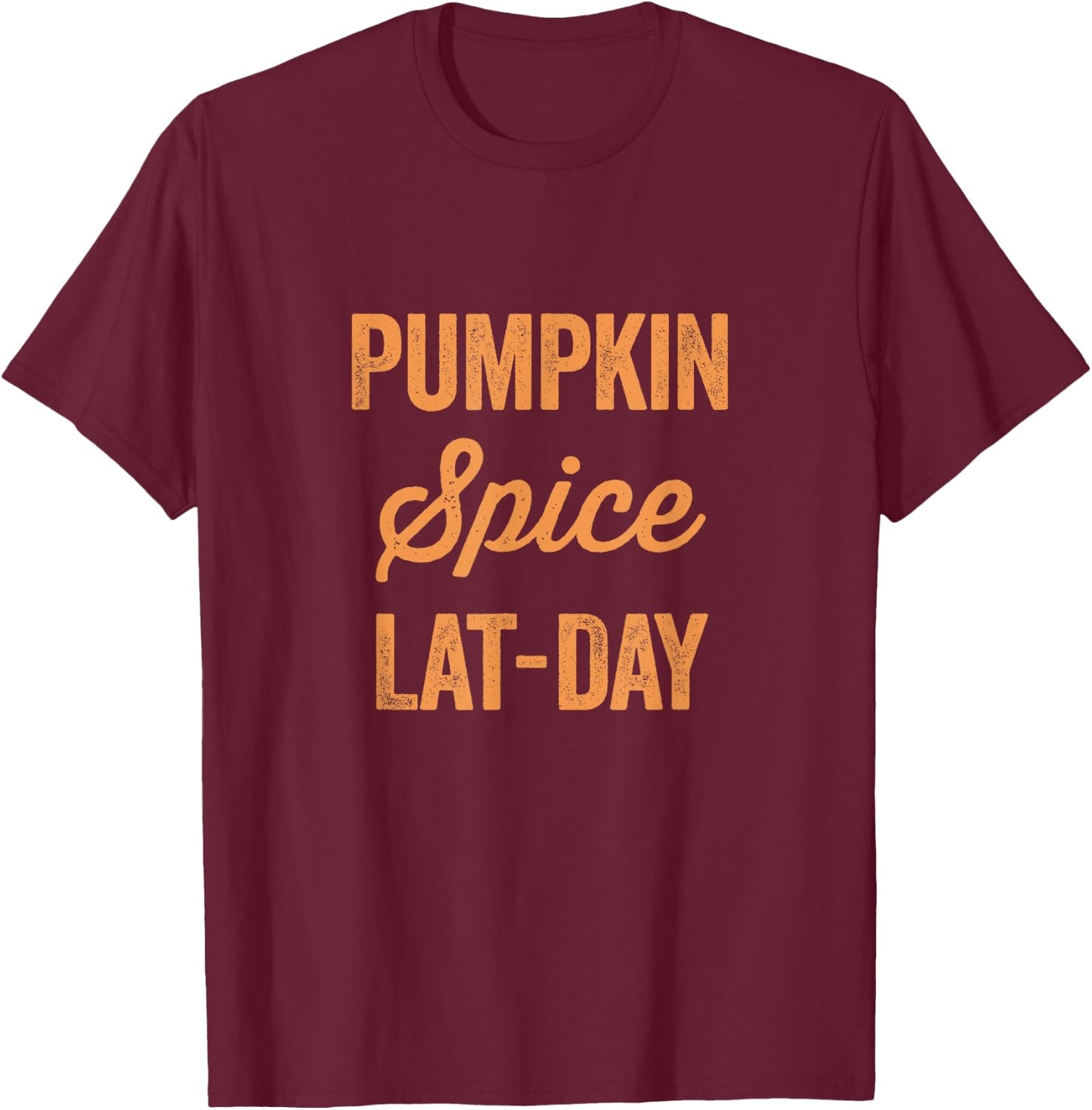 Pumpkin Spice Lat-Day T-Shirt - T-Shirt | Maroon
