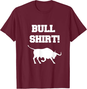 BullShirt - Funny Cowboy Gift Farmers Cattle Western Rodeo T-Shirt - T-Shirt | Maroon