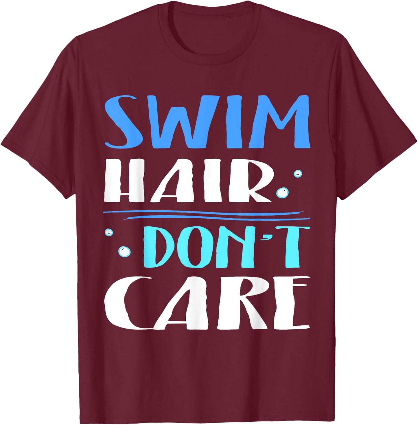 Swim Hair Don't Care Swimmer Shirt T-Shirt - T-Shirt | Maroon