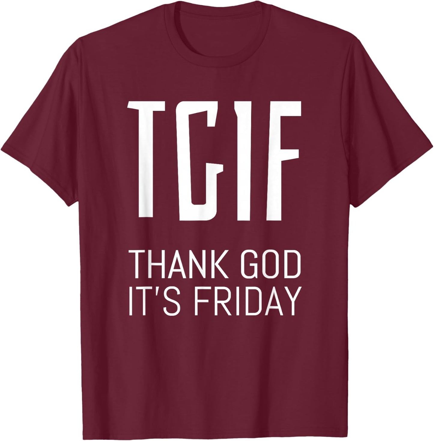 Weekend TGIF Thank God It's Friday Friyay Office T-Shirt - T-Shirt | Maroon