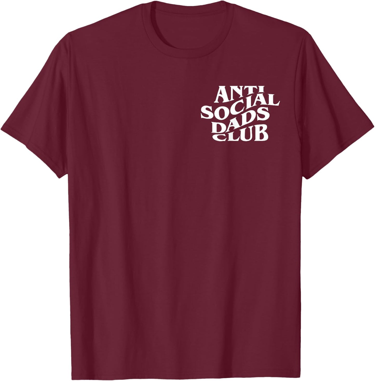 Anti Social Dads Club Funny Father's Day T-Shirt - T-Shirt | Maroon