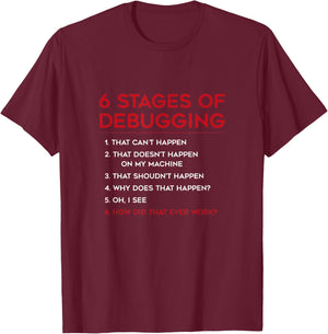 Coding 6 Stages of Debugging Bug Computer Programmer T-Shirt - T-Shirt | Maroon