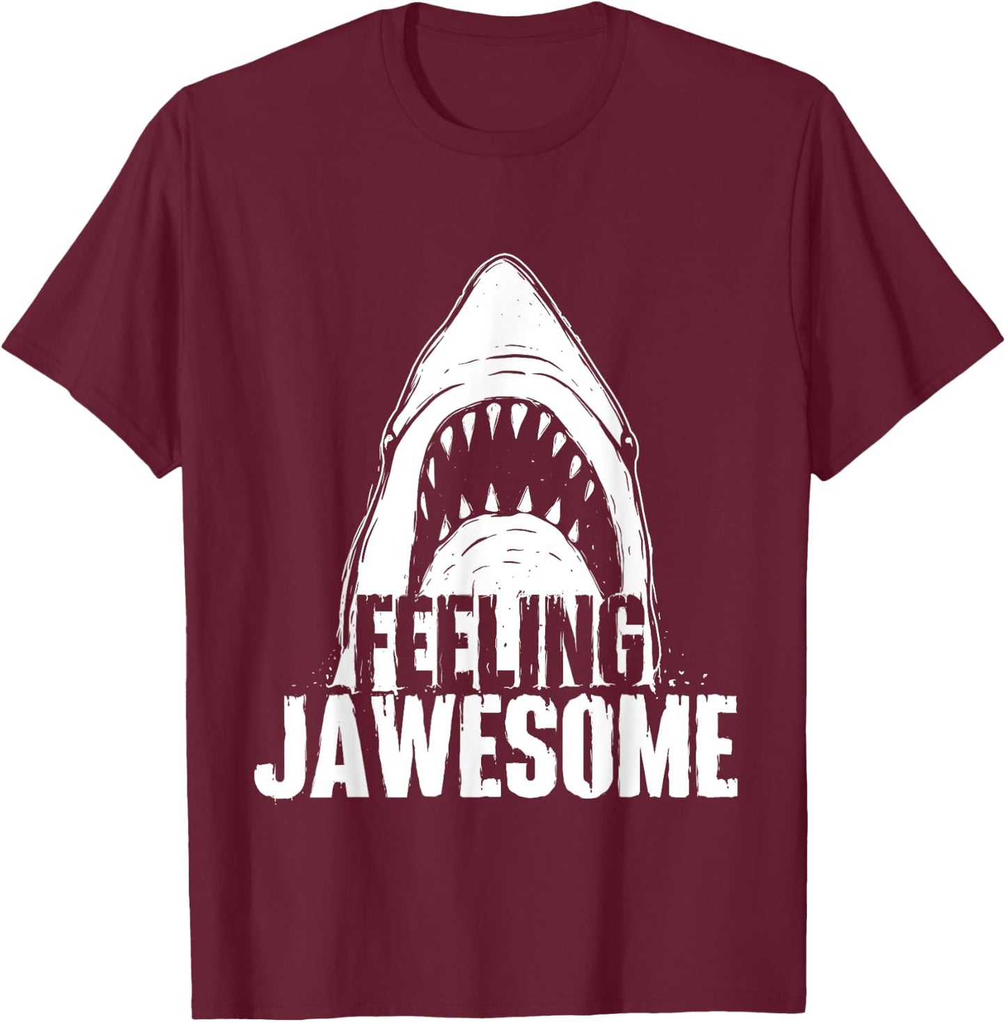 Feeling Jawesome - Funny Shark Lover Ocean Wildlife T-Shirt - T-Shirt | Maroon
