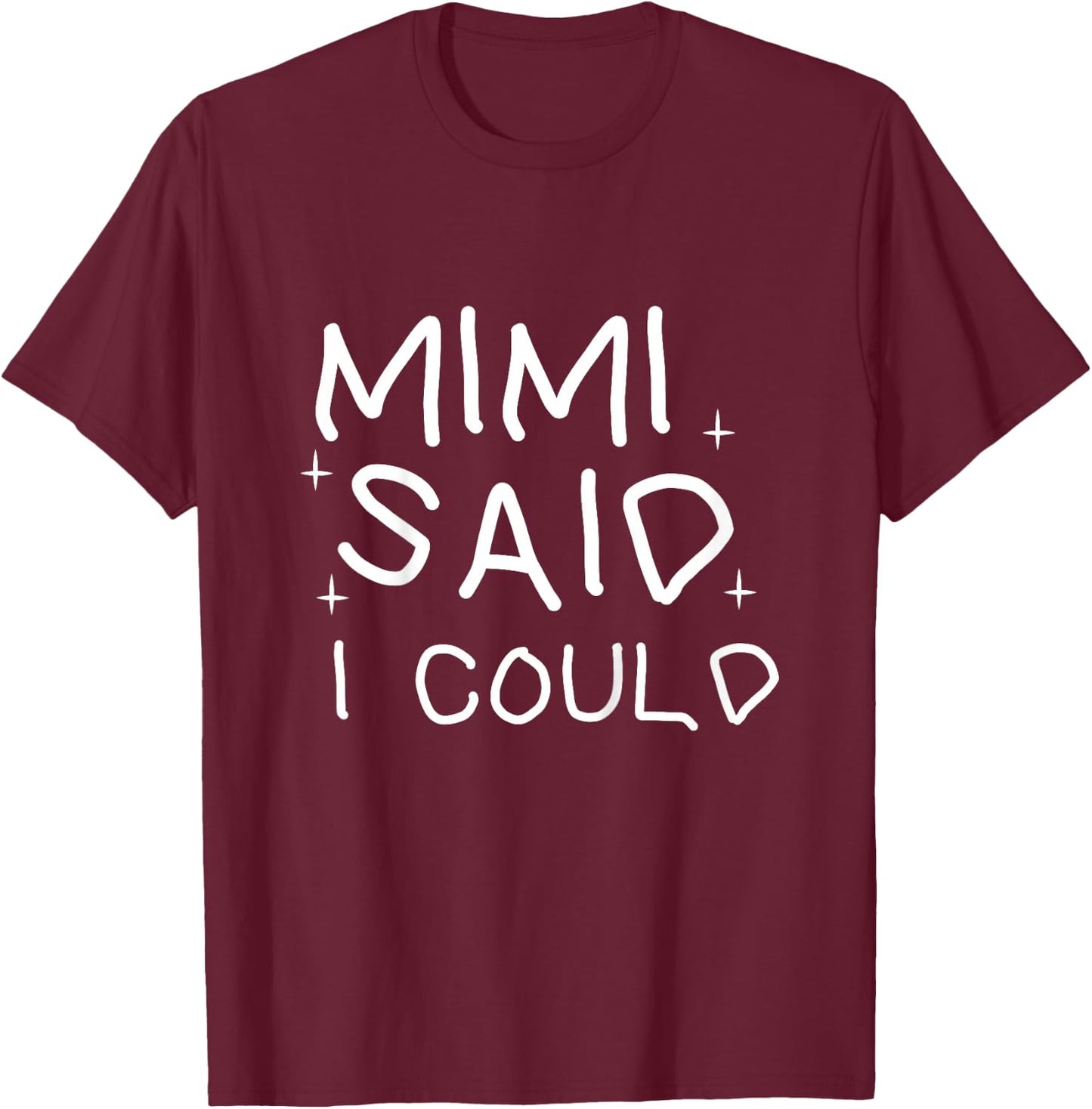Funny Mimi Said i Could Toddler Shirt from Grandma to Kids T-Shirt - T-Shirt | Maroon