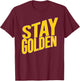 Stay Golden T-Shirt - T-Shirt | Maroon