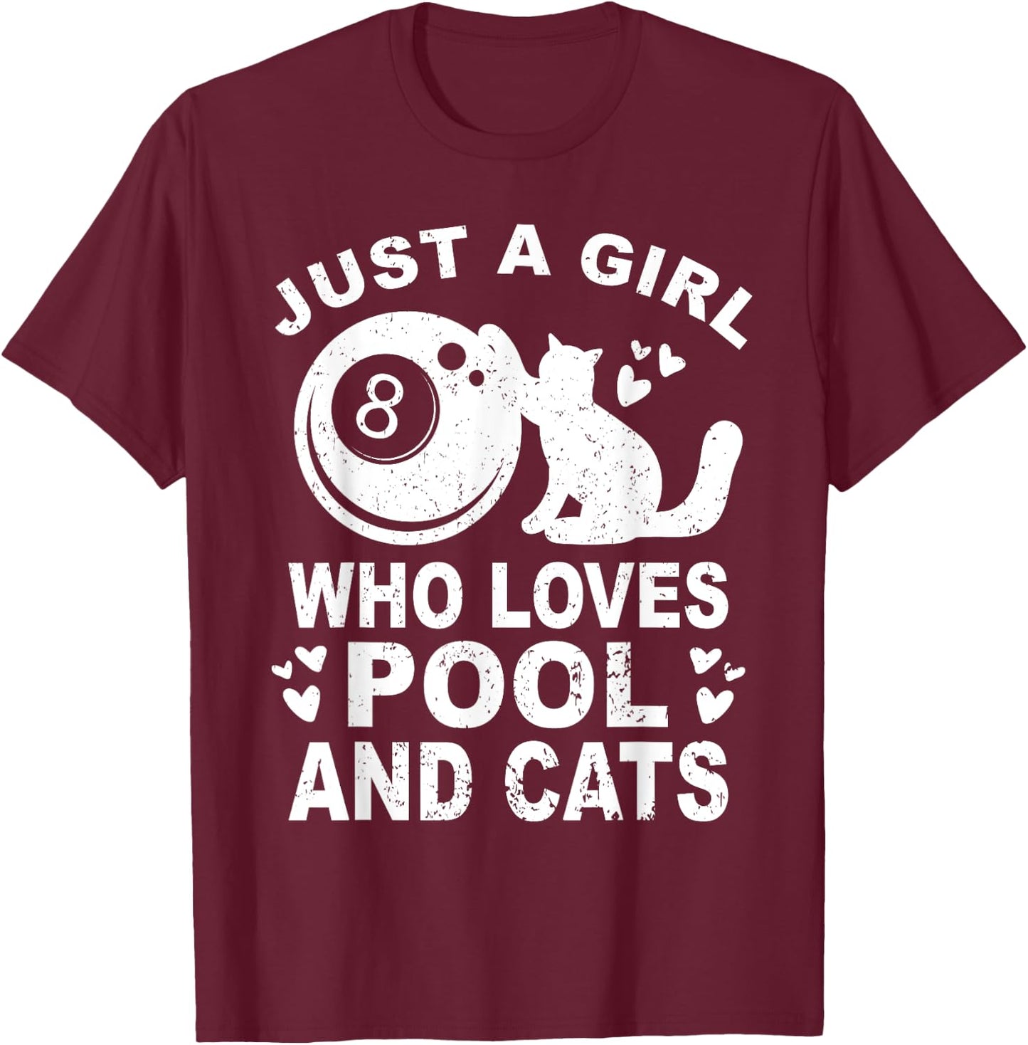 Just A Girl Who Loves Billiard And Cats - Pool Billiards T-Shirt - T-Shirt | Maroon