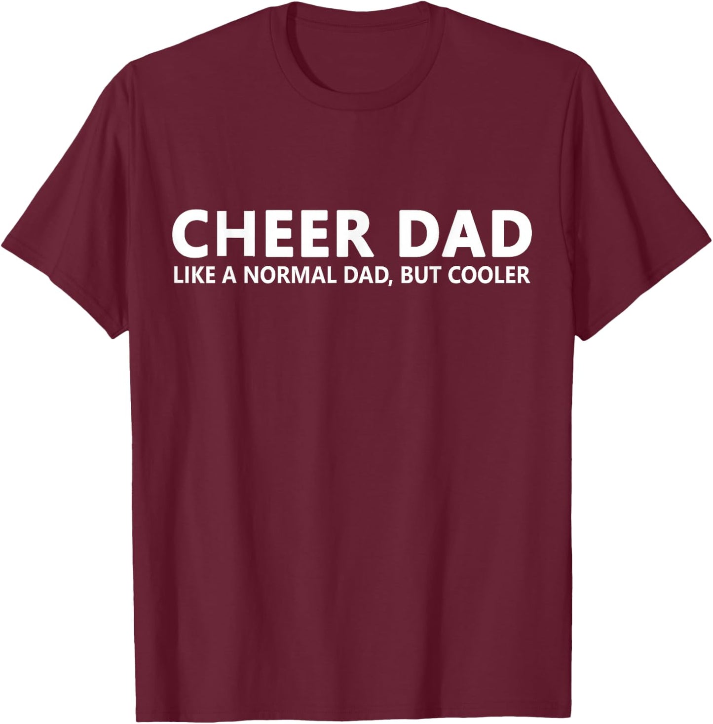 Cheer Father Funny Cheer Dad Small T-Shirt - T-Shirt | Maroon