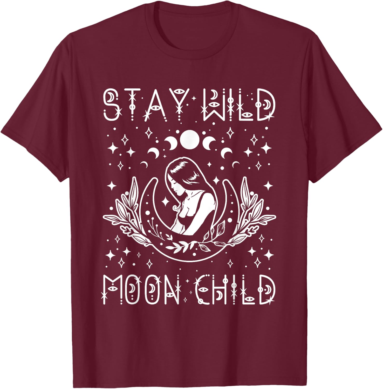 Stay Wild Moon Child Celestial Wiccan Witchy Boho Vibes T-Shirt - T-Shirt | Maroon
