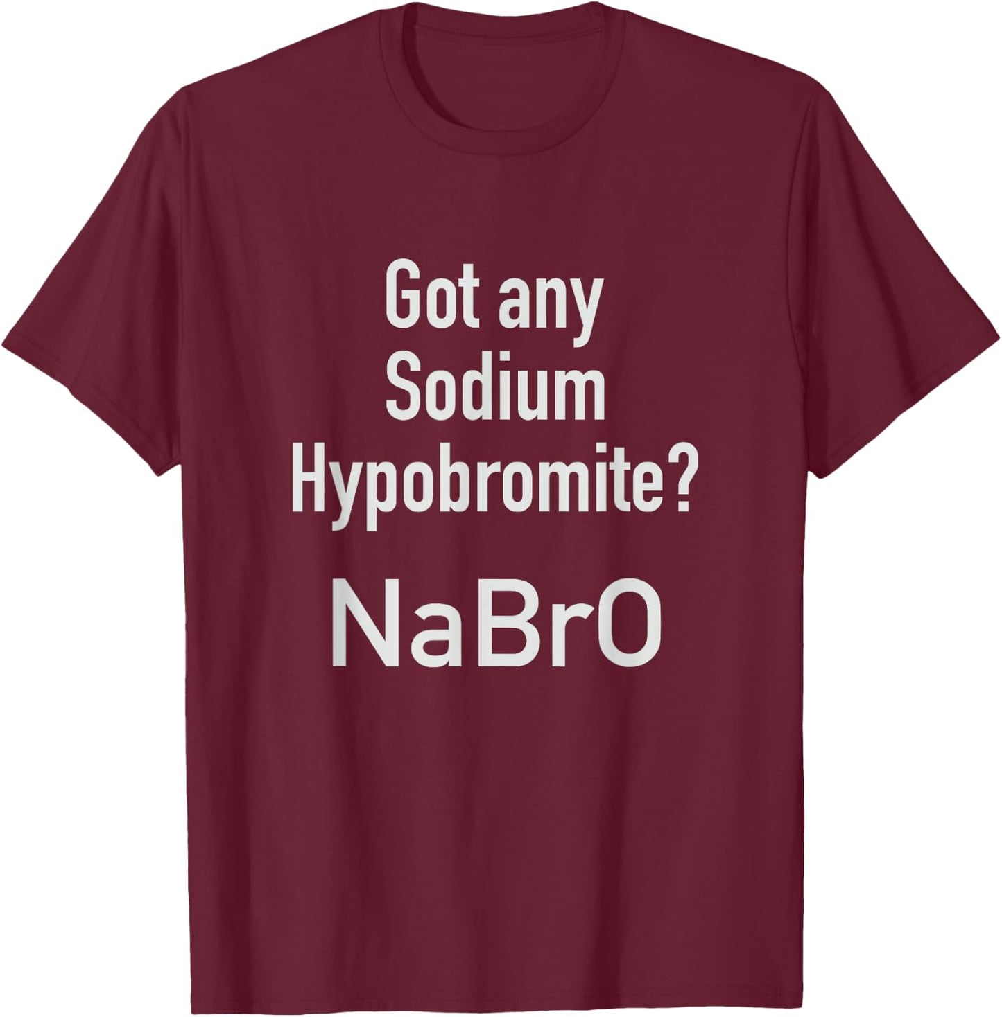 Chemistry Funny Science Student Teacher Gift T-Shirt - T-Shirt | Maroon