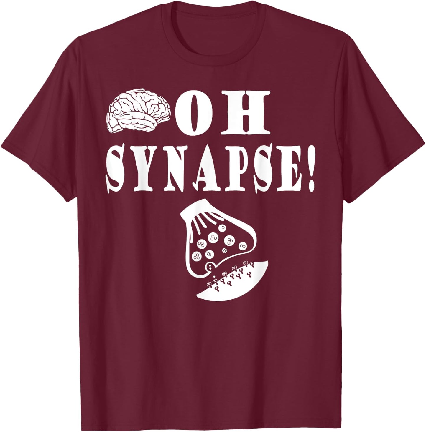 Funny Neuroscience Neurologist Oh Snap Pun T Shirt Brain T-Shirt - T-Shirt | Maroon