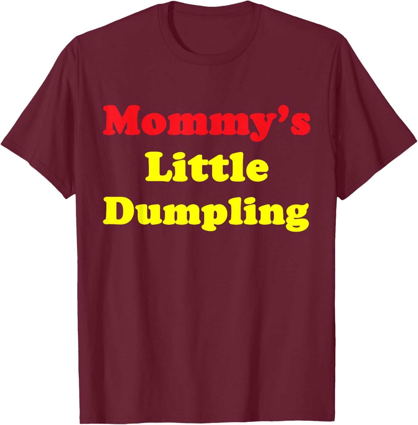 Mommy’s Little Dumpling Chinese T-Shirt - T-Shirt | Maroon