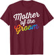 Mother Of The Groom Gay Lesbian Wedding LGBT Same Sex T-Shirt - T-Shirt | Maroon