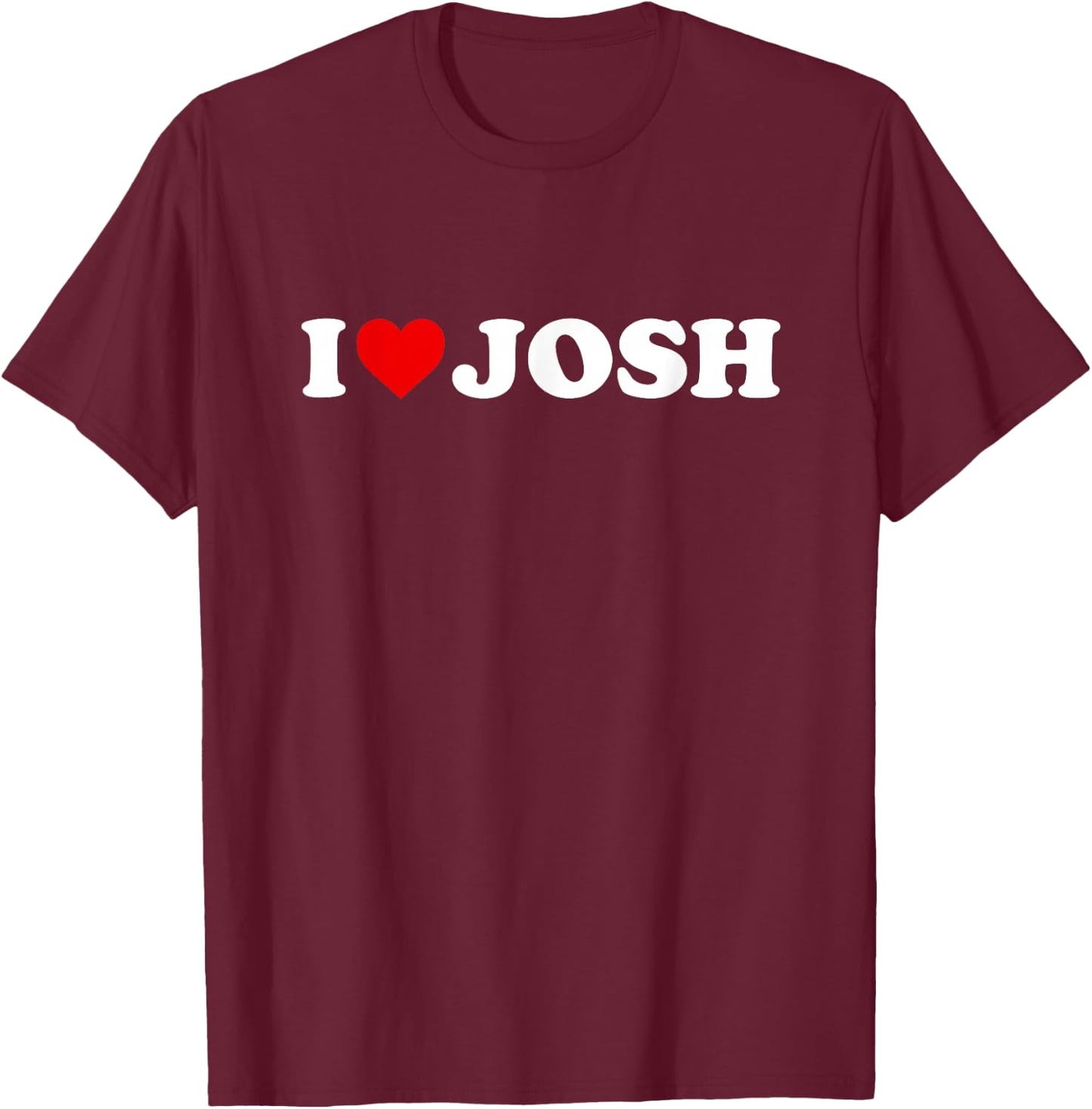 I Love Josh - Heart T-Shirt - T-Shirt | Maroon