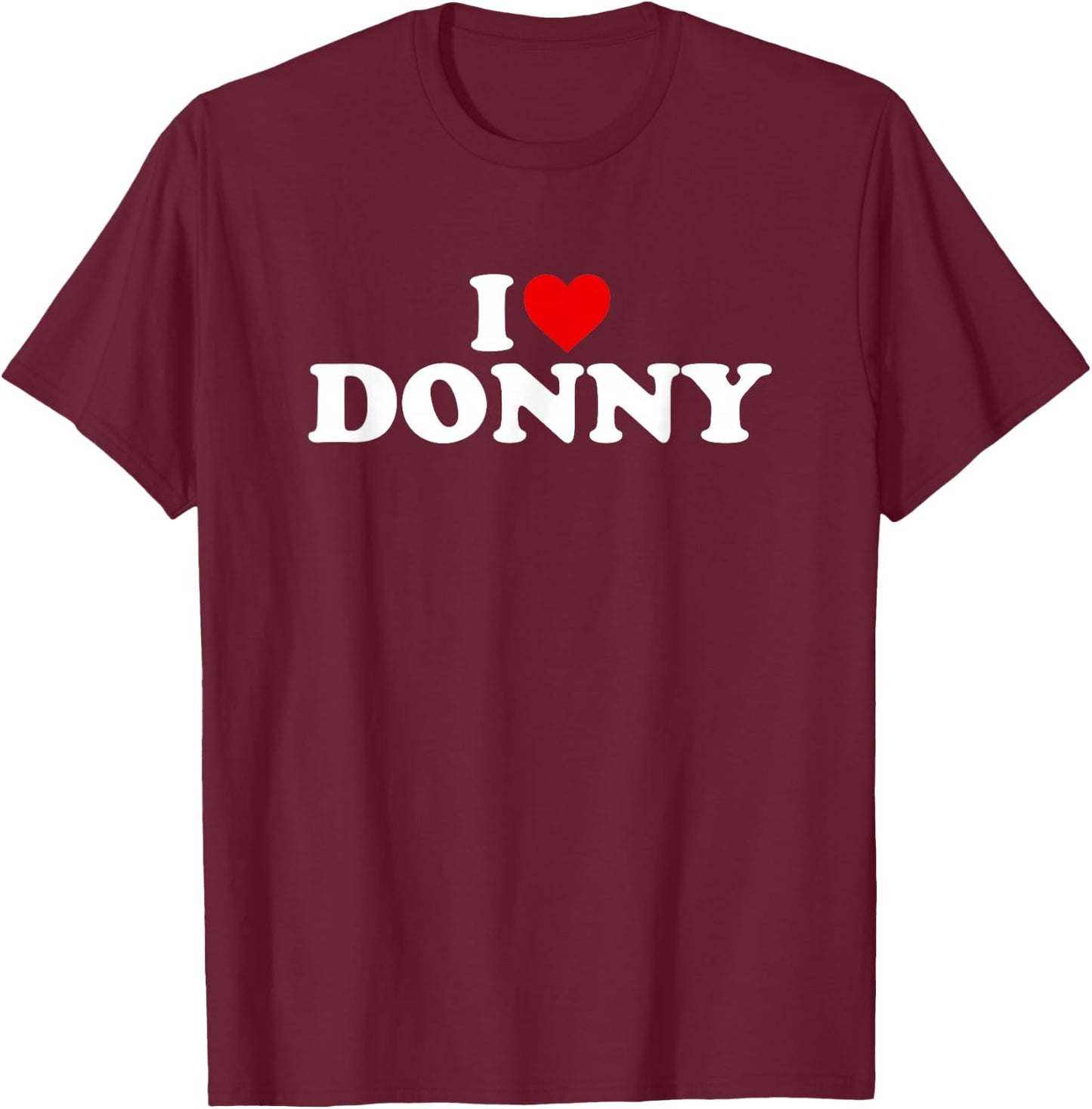 I Love Donny - Heart T-Shirt - T-Shirt | Maroon