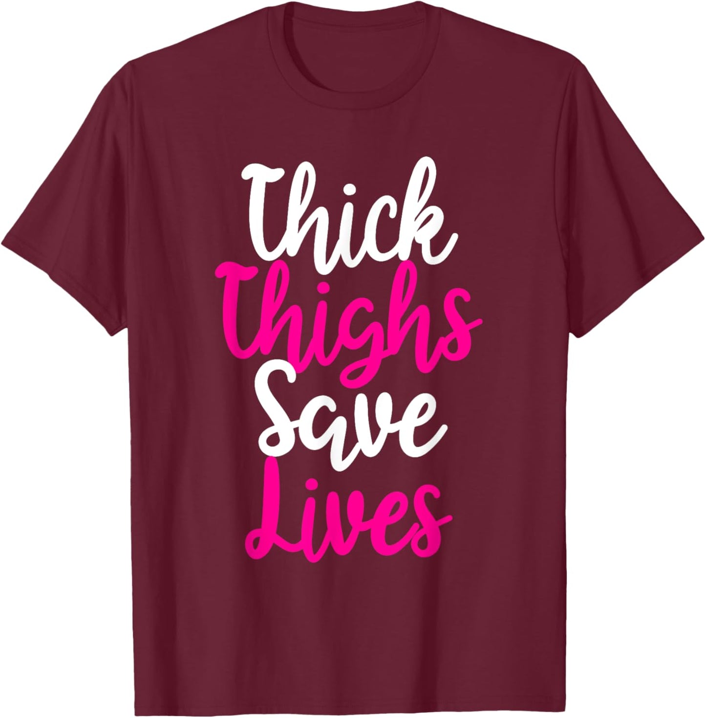 Thick thighs save life, women's workout, fitness, cute T-Shirt - T-Shirt | Maroon