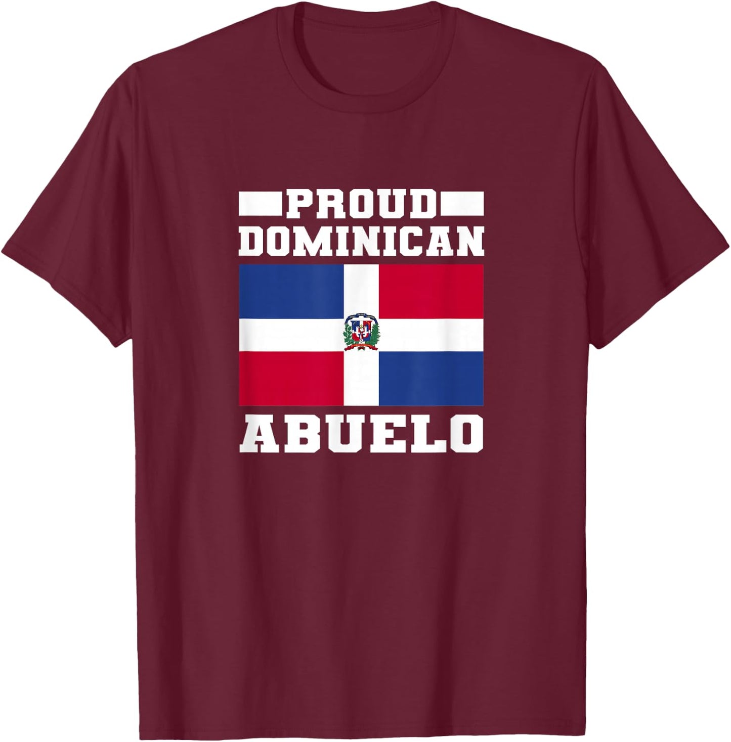 Proud Dominican Abuelo - Dominican Republic Flag T-Shirt - T-Shirt | Maroon