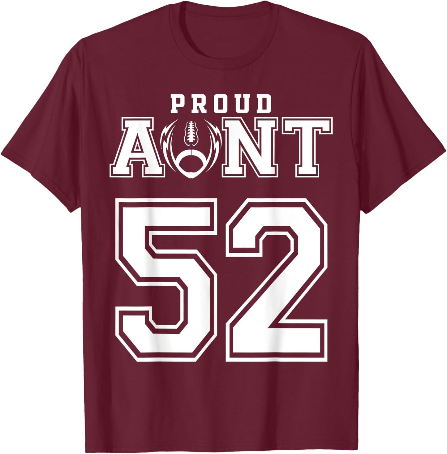 Custom Proud Football Aunt Number 52 Personalized T-Shirt - T-Shirt | Maroon