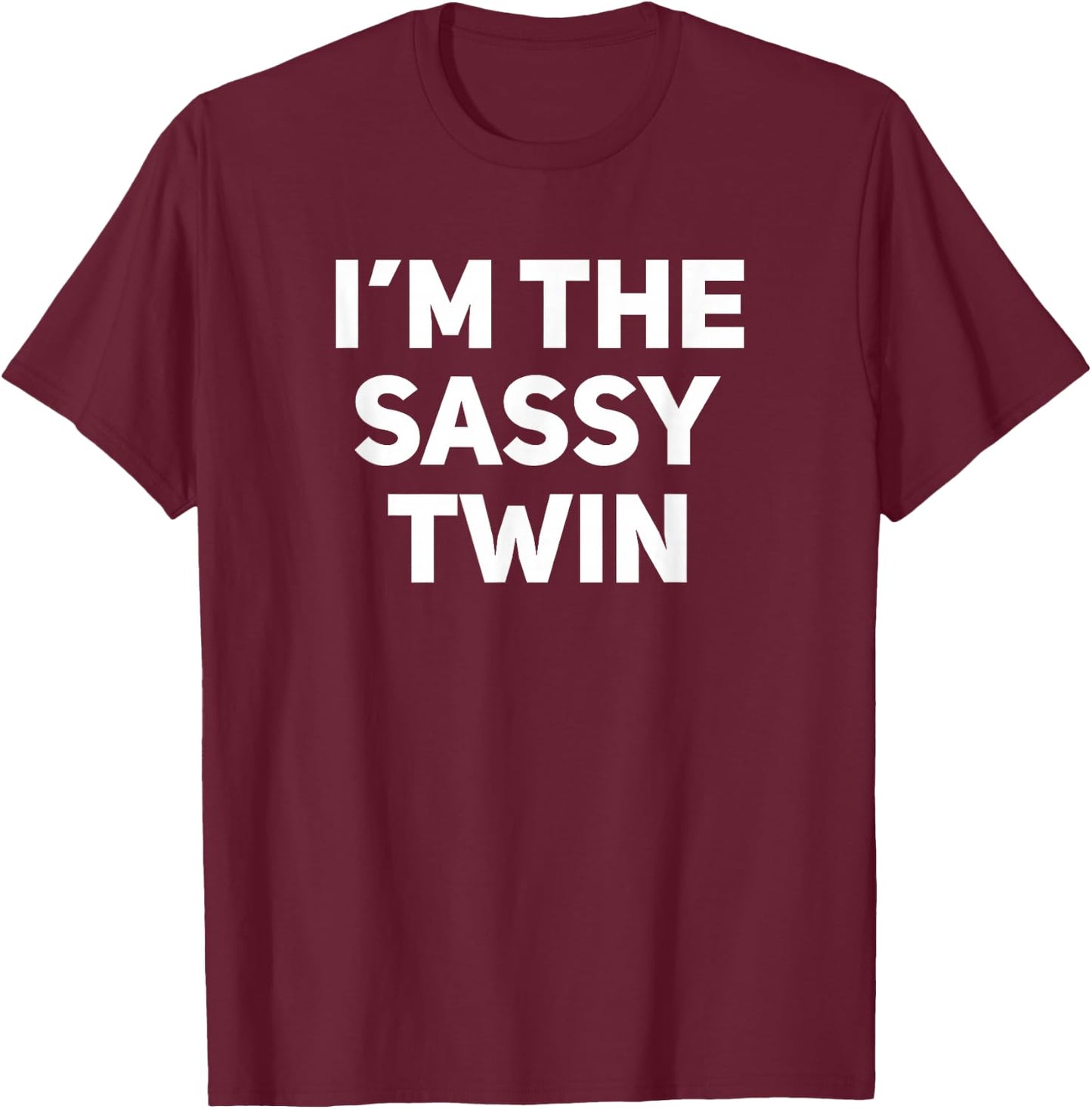 I'm The Sassy Twin Funny Matching Twins T-Shirt - T-Shirt | Maroon