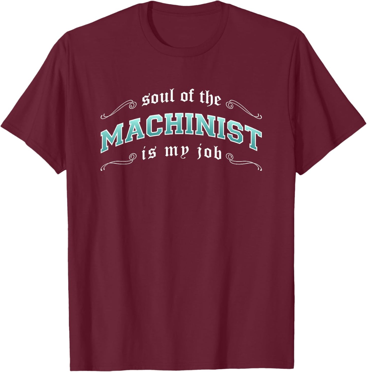 Machinist Is My Job Fantasy MMO Gamer T-Shirt - T-Shirt | Maroon