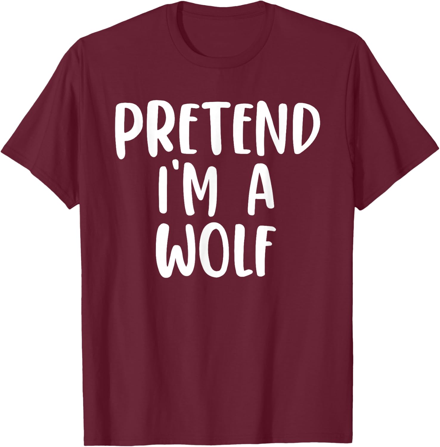 Pretend I'm A Wolf Costume Lazy Easy Design T-Shirt - T-Shirt | Maroon