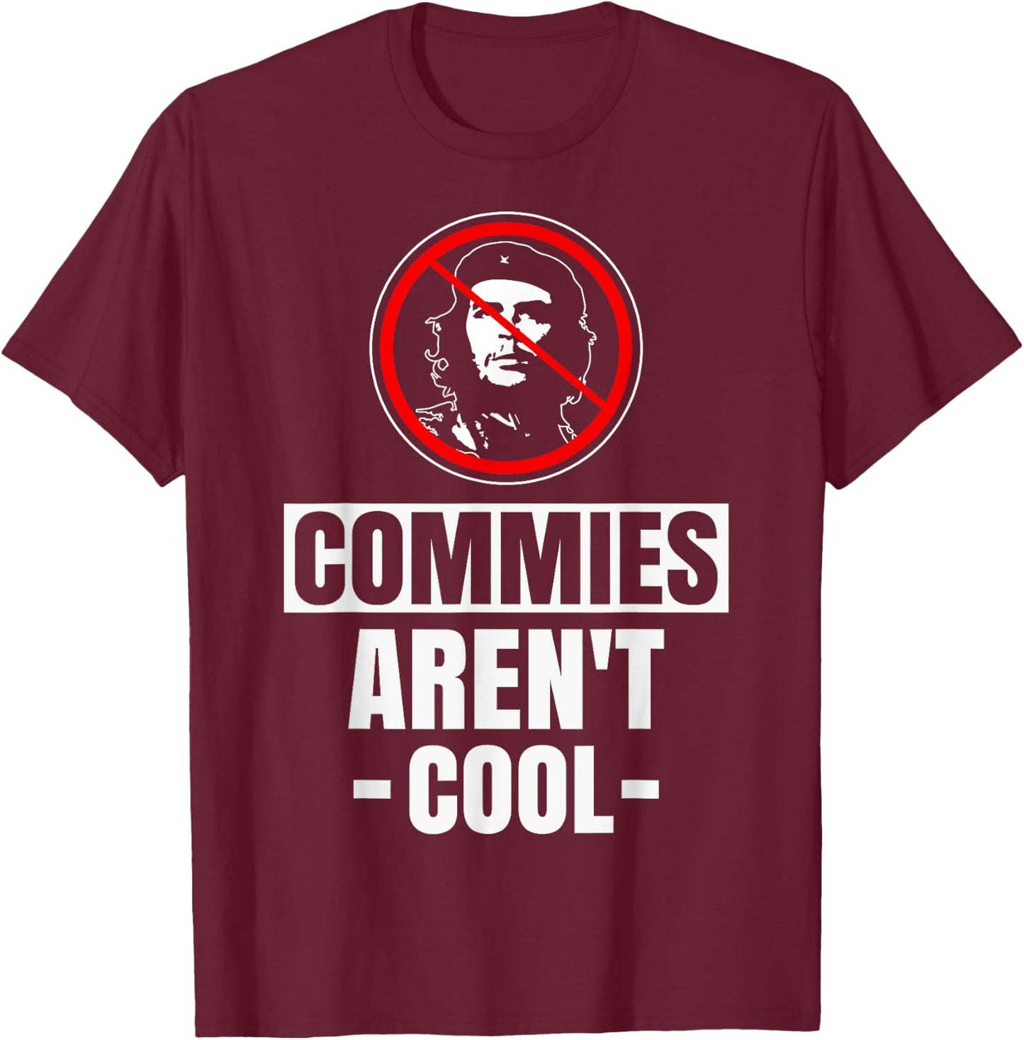 Commies aren't cool - anti-communism T-Shirt - T-Shirt | Maroon