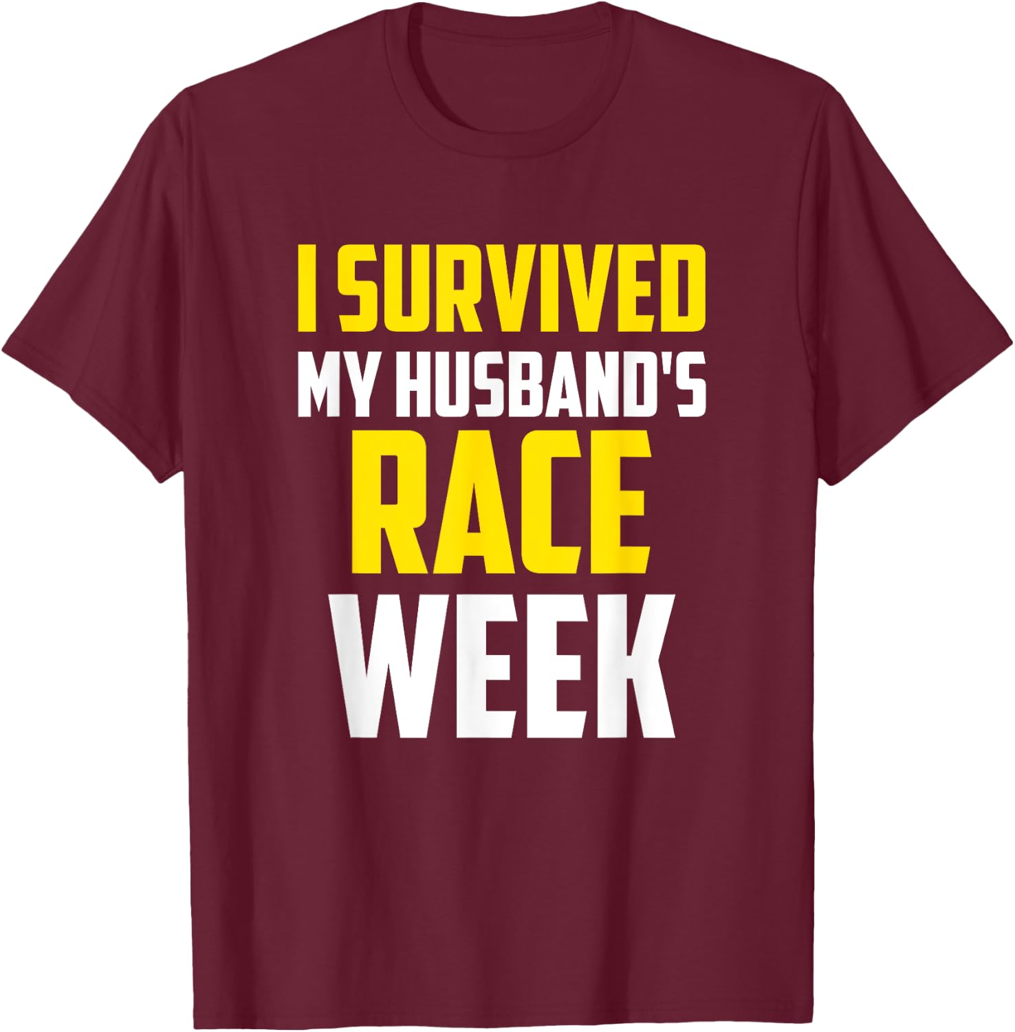 I Survived My Husband's Race Weekend, Marathon Running T-Shirt - T-Shirt | Maroon