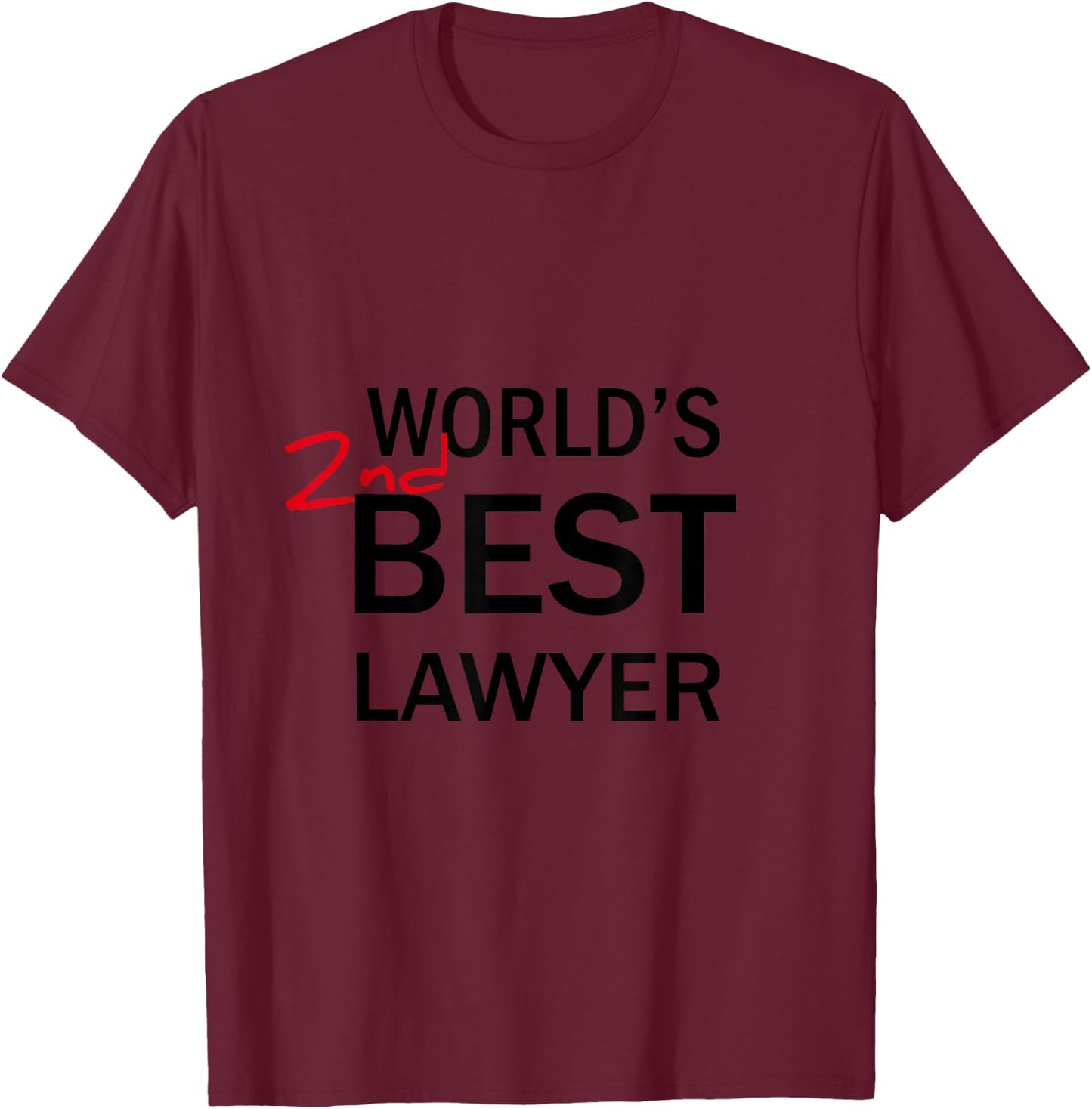 World's 2nd Best Lawyer Funny Gag Gift T-Shirt - T-Shirt | Maroon