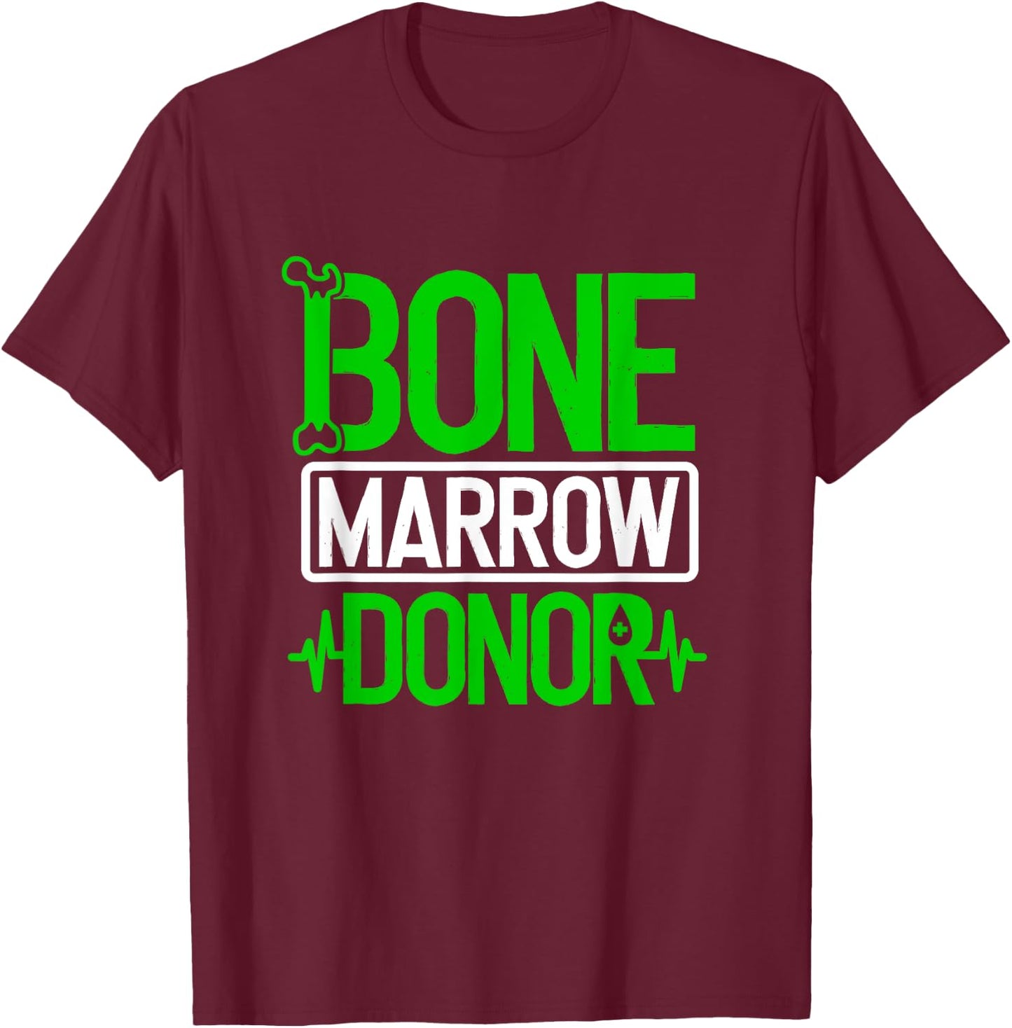 Bone Marrow Donor Organ Donation Transplant Recovery T-Shirt - T-Shirt | Maroon