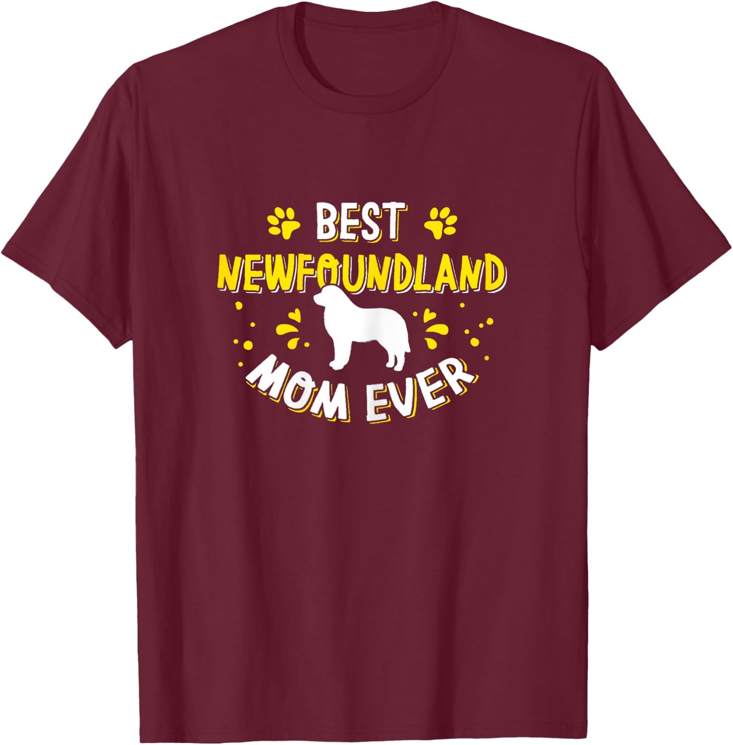 Best Newfoundland Mom Ever - Newfoundland Lover Newfie Owner T-Shirt - T-Shirt | Maroon