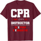 CPR Instructor First Aid Instructor Funny CPR Trainer T-Shirt - T-Shirt | Maroon