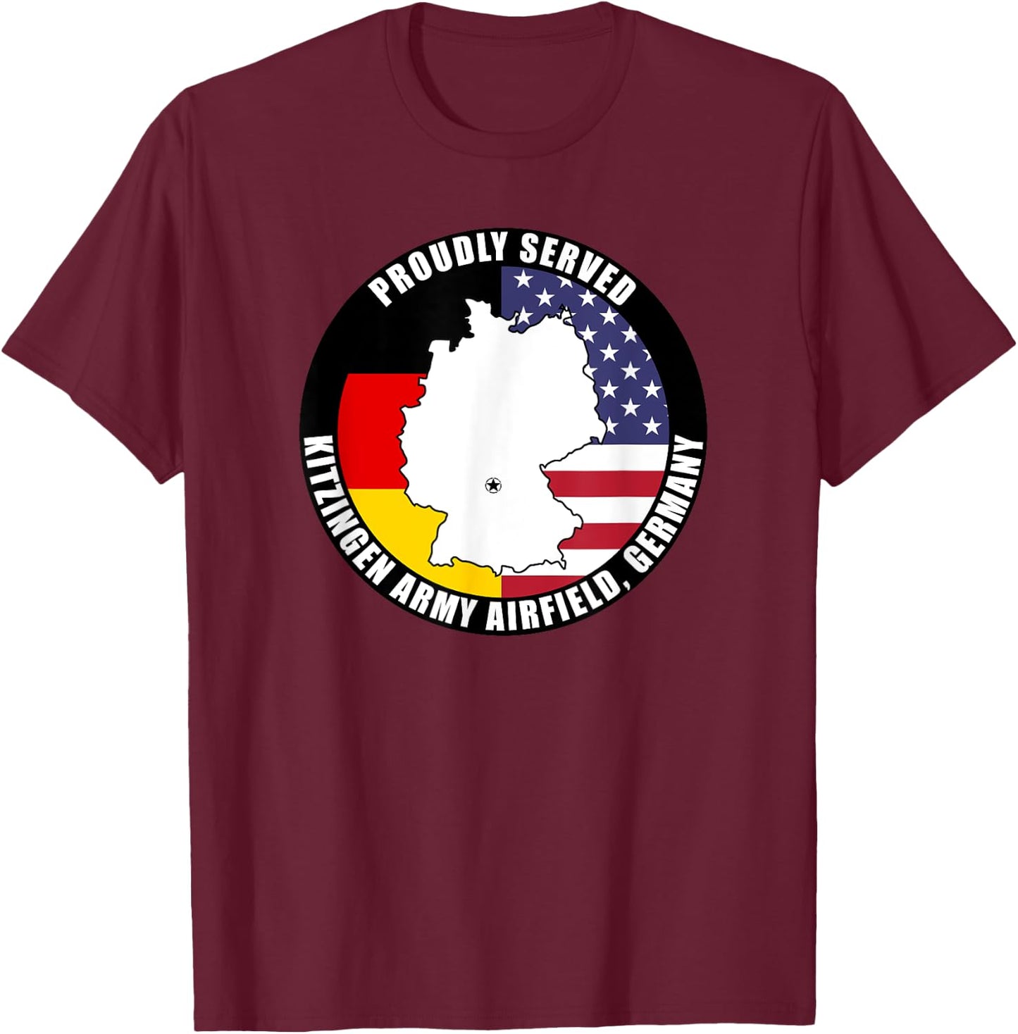 Proudly Served Kitzengen Army Airfield Germany Military Vet T-Shirt - T-Shirt | Maroon