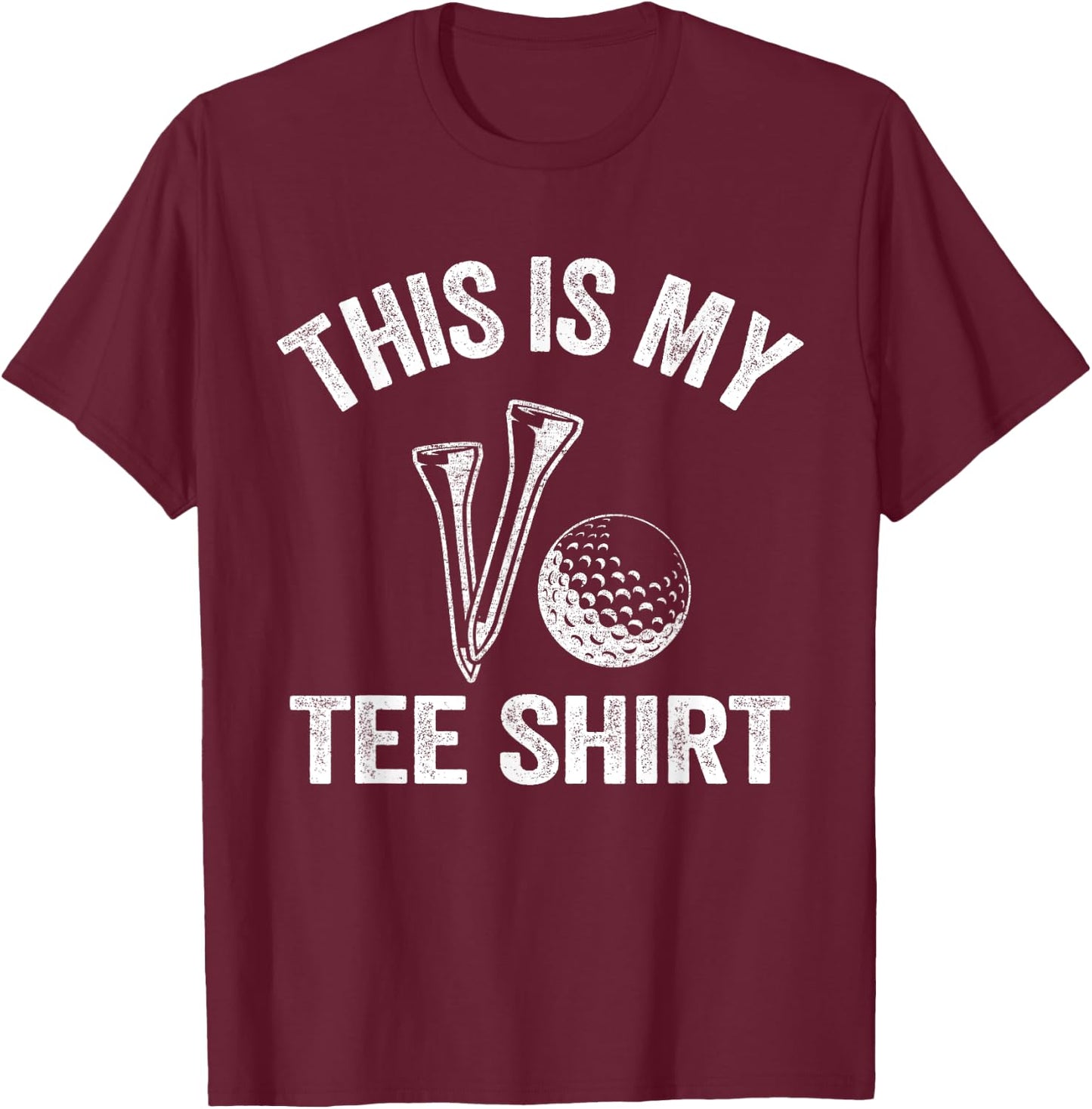 Golfing Jokes Golf Players Golfers Humor Pun This Is My T-Shirt - T-Shirt | Maroon