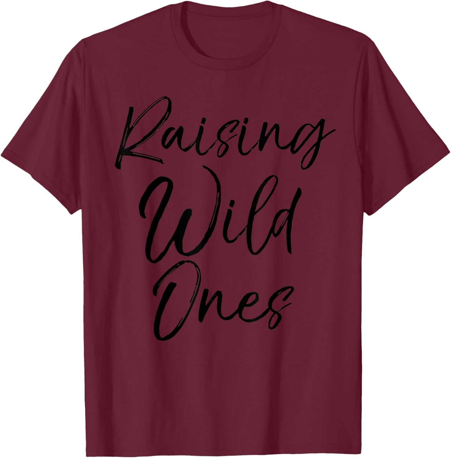 Cute Toddler Mom Gift Mother's Day Raising Wild Ones T-Shirt - T-Shirt | Maroon